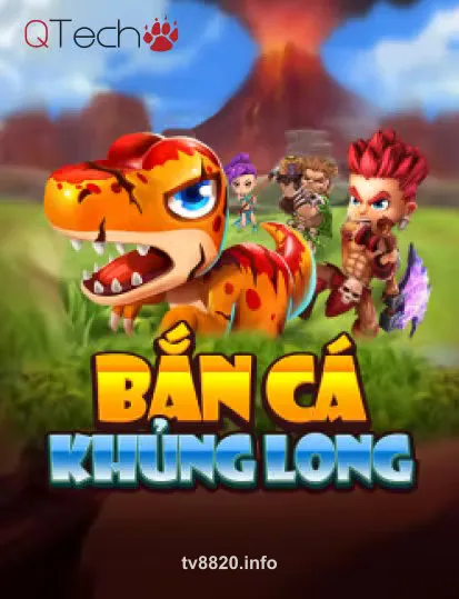 QTech Bắn Cá Khủng Long
